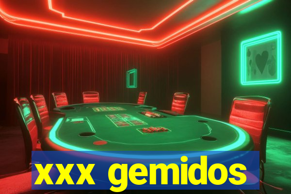 xxx gemidos